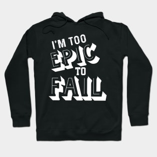 Epic to Fail Hoodie